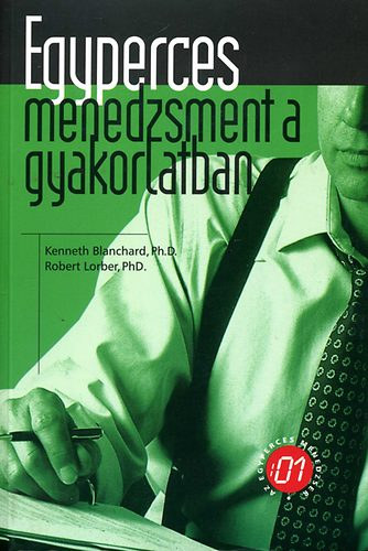 Blanchard, K.-Lorber, R.: Egyperces menedzsment a gyakorlatban antikvár