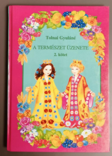 Tolnai Gyuláné: A ​természet üzenete 2. kötet antikvár