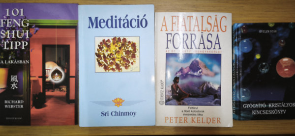 Evelyn Star, Peter Kelder, Sri Chinmoy, Richard Webster: 4db fizikális, mentális, szakrális egészséget segítő mű - Gyógyító kristályok kincseskönyve, A fiatalság forrása-Az öt ,,tibeti" jógagyakorlat, Meditáció, 101 feng shui tipp antikvár