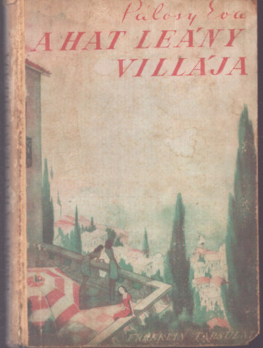 Pálosy Éva: A hat leány villája antikvár