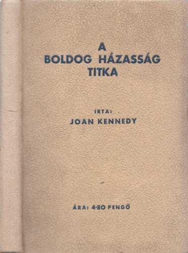 Joan Kennedy: A boldog házasság titka antikvár