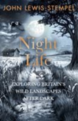 Lewis-Stempel, John: Night Life idegen