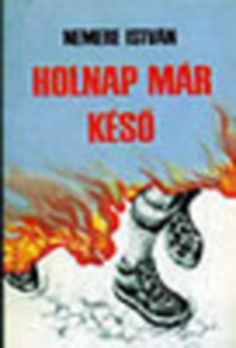 Nemere István:: Holnap már késő antikvár