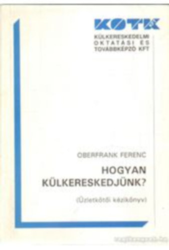 Dr. Oberfrank Ferenc: Hogyan külkereskedjünk? antikvár