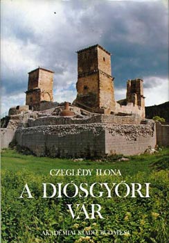 Czeglédy Ilona: A diósgyőri vár antikvár