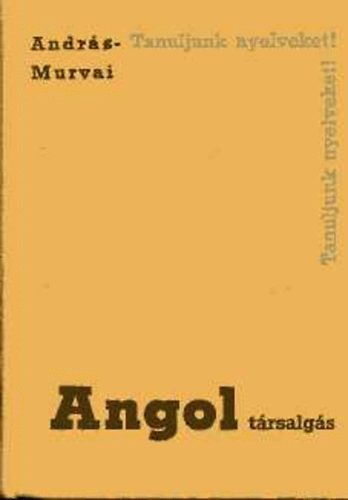 András László-Murvai Márta: Angol társalgás (Tanuljunk nyelveket!) antikvár