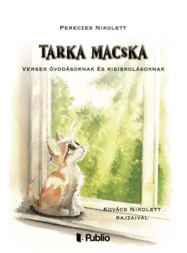 Pereczes Nikolett: Tarka macska - Versek óvodásoknak és kisiskolásoknak könyv