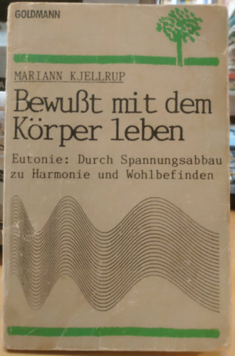 Mariann Kjellrup: Eutonie – Bewusst mit dem Körper leben (Eutónia – Tudatos élet a testtel) antikvár