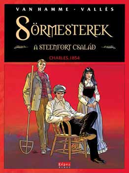 Jean Van Hamme, Francis Vallés: Sörmesterek - A Steenfort család - Charles, 1854 antikvár