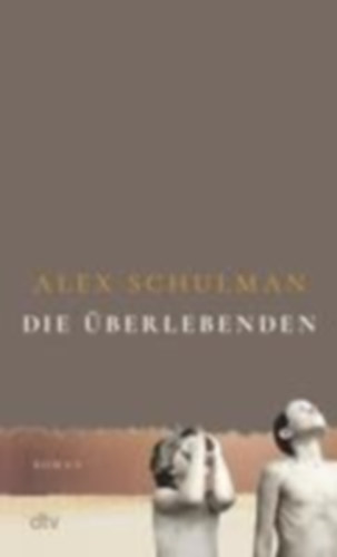 Schulman, Alex: Die Überlebenden idegen