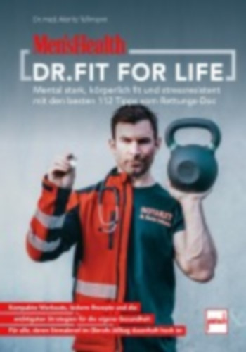 Tellmann, Moritz-Benjamin: MEN'S HEALTH Dr. Fit for Life idegen
