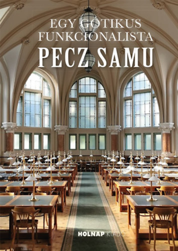 Róka Enikõ, Gy.balogh Ágnes: Egy gótikus funkcionalista: Pecz Samu könyv