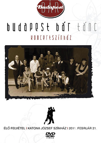 Budapest Bár: Tánc - Koncertszínház DVD
