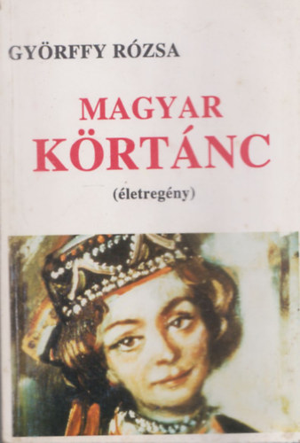 Györffy Rózsa: Magyar körtánc (Dedikált) - Dedikált antikvár