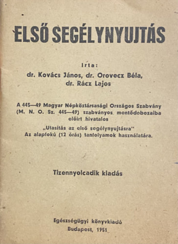 Kovács János dr., Orovecz Béla dr., Rácz Lajos: Első segélynyujtás antikvár
