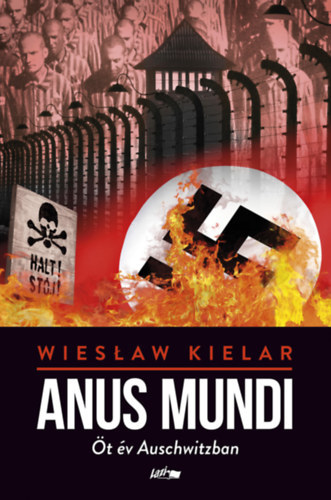 Wieslaw Kielar: Anus Mundi - Öt év Auschwitzban antikvár