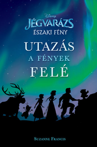 Disney - Jégvarázs: Északi fény - Utazás a fények felé antikvár