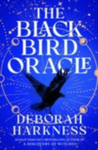 Harkness, Deborah: The Black Bird Oracle idegen