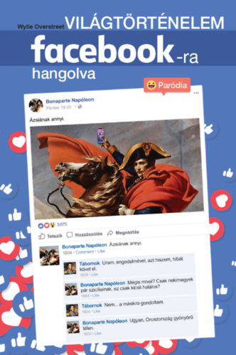 Wylie Overstreet: Világtörténelem facebook-ra hangolva könyv