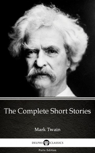 Mark Twain: The Complete Short Stories by Mark Twain (Illustrated) e-Könyv