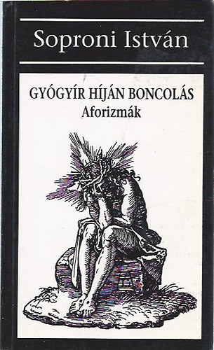 Soproni István aforizmái: Gyógyír híján boncolás - Aforizmák antikvár
