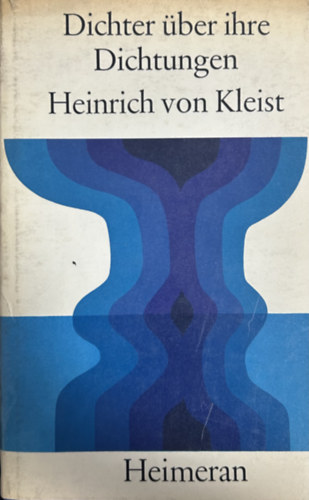 Dichter über ihre Dichtungen: Heinrich von Kleist antikvár