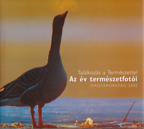 Alexandra Kiadó: Az év természetfotói Magyarország 2005. antikvár