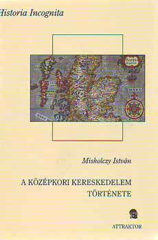 Miskolczy István: A középkori kereskedelem története antikvár