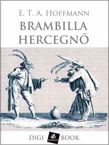 E. T. A. Hoffmann: Brambilla hercegnő e-Könyv