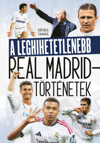 A leghihetetlenebb Real Madrid-történetek könyv