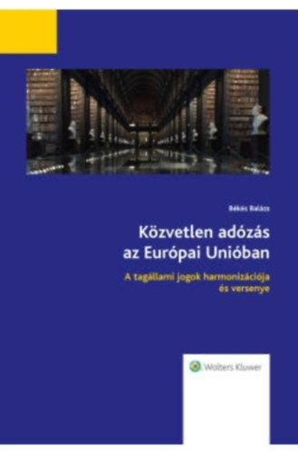 Békés Balázs: Adózás az Európai Unióban - Közösségi jogszabályok és jogesetgyűjtemény antikvár