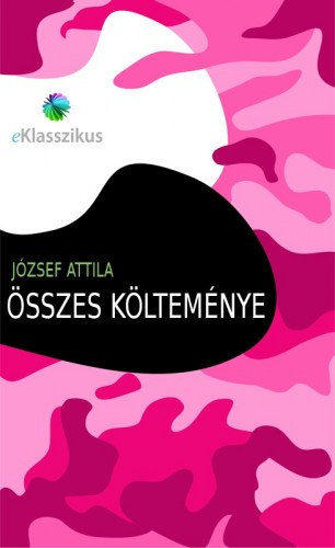 József Attila: József Attila összes költeménye e-Könyv