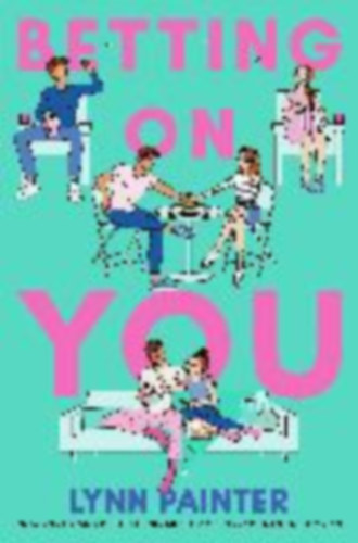 Painter, Lynn: Betting on You idegen