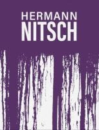 Nitsch, Hermann - Stegmayer, Hannah - Schildorfer, Martha: Hermann Nitsch idegen