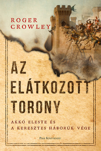 Roger Crowley: Az Elátkozott torony könyv