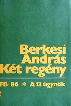 Berkesi András: Két regény: FB-86, A 13. ügynök antikvár