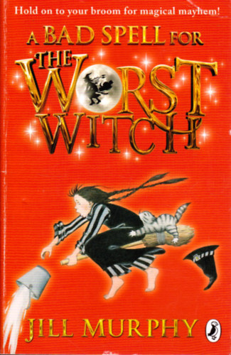Jill Murphy: A Bad Spell for the Worst Witch idegen