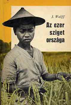 J. Wolff: Az ezer sziget országa antikvár