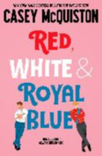 Casey McQiston: Red, White & Royal Blue antikvár
