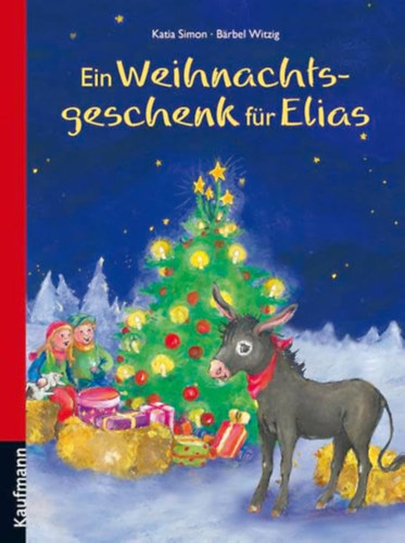 Katia Simon, Barbel Witzig: Ein Weihnachtsgeschenk für Elias antikvár