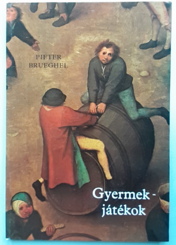 Pieter Brueghel: Gyermekjátékok antikvár