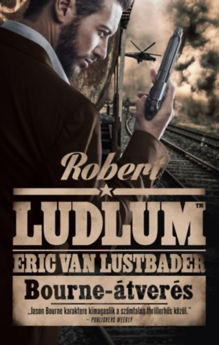 Robert Ludlum; Eric Van Lustbader: Bourne-átverés könyv