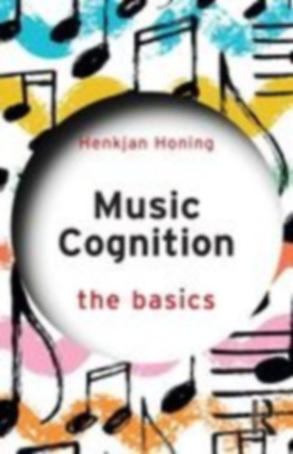 Honing, Henkjan: Music Cognition idegen