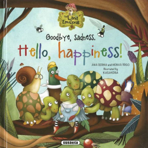 Ana Serna, Ínigo, Henar: The Land of Emotions 1. - Goodbye, sadness. Hello, happiness! idegen