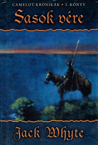 Jack Whyte: Sasok vére (Camelot-krónikák 3.) antikvár