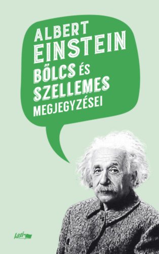 Albert Einstein bölcs és szellemes megjegyzései könyv