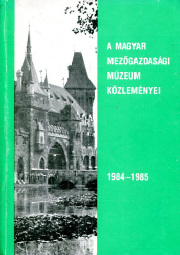 Több szerző: A Magyar Mezőgazdasági Múzeum közleményei 1984-1985 antikvár