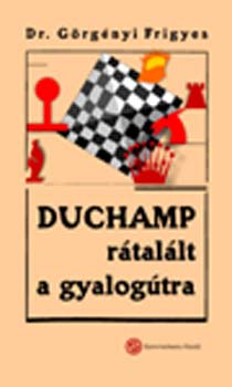 Görgényi Frigyes: Duchamp rátalált a gyalogútra antikvár