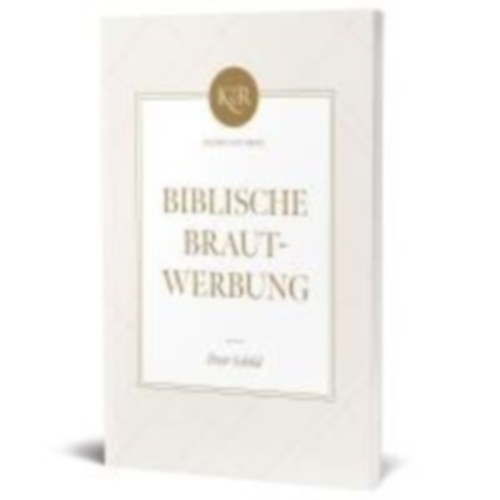 Schild, Peter: Schild, P: Biblische Brautwerbung idegen