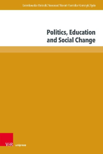 Tyda, Arkadiusz - Nowosad, Inetta - Boron, Aleksandra - Farnicka, Marzanna - Gierczyk, Marcin - Gromkowska-Melosik, Agnieszka: Politics, Education and Social Change idegen